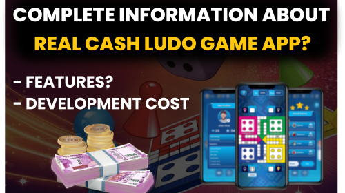 Ludo Real Cash App Development Cost and Features?